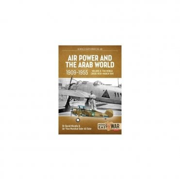 Middle East@War 48: Air Power and the Arab World 1909-1955 Vol.6
