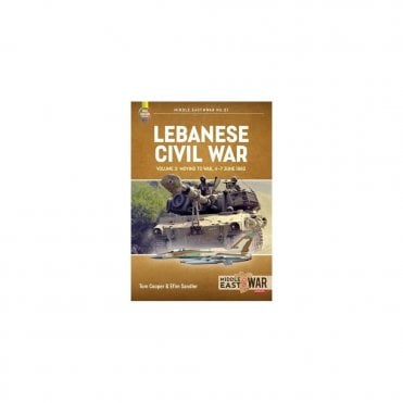 Middle East@War 51: Lebanese Civil War Vol.3 Moving to War 4-7 June 1982