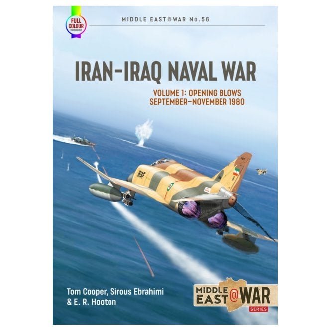 Middle East@War 56: Iran-Iraq Naval War Vol.1 Opening Blows Sep-Nov 1980