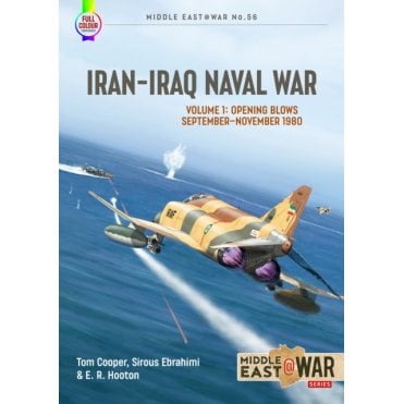 Middle East@War 56: Iran-Iraq Naval War Vol.1 Opening Blows Sep-Nov 1980