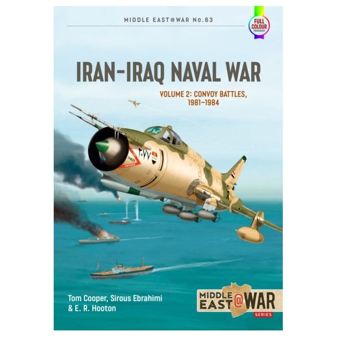 Middle East@War 63: Iran-Iraq Naval War Vol.2 Convoy Battles 1981-84
