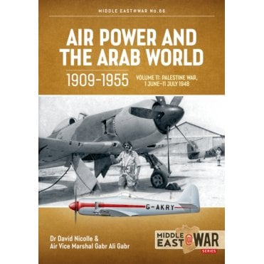 Middle East@War 66: Air Power and the Arab World 1909-55 Vol.11 Palestine War 1948