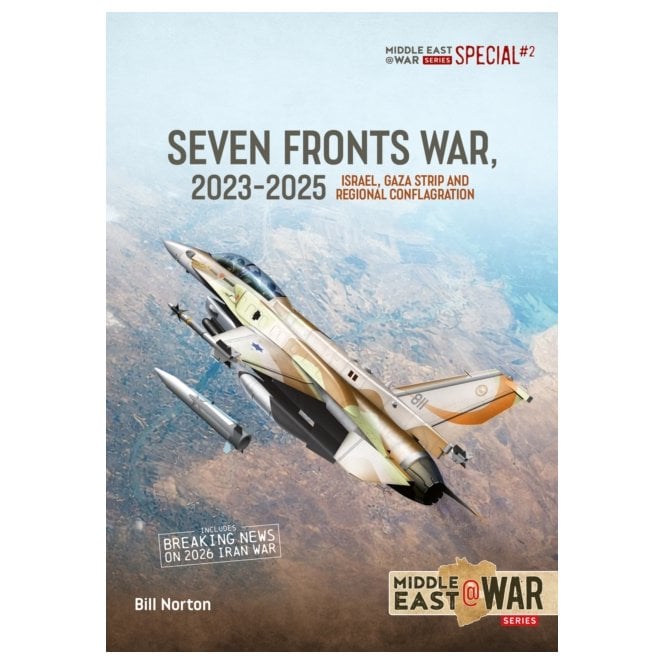 Middle East@War Special 2: Seven Fronts War 2023-25 Israel, Gaza Strip and Regional Conflagration