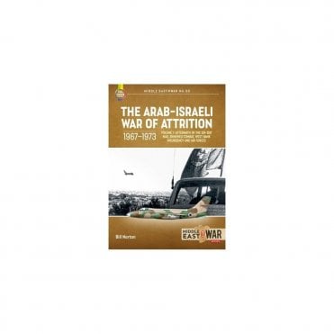 Middle East@War50: The Arab-Israeli War of Attrition 1967-73 Vol.1