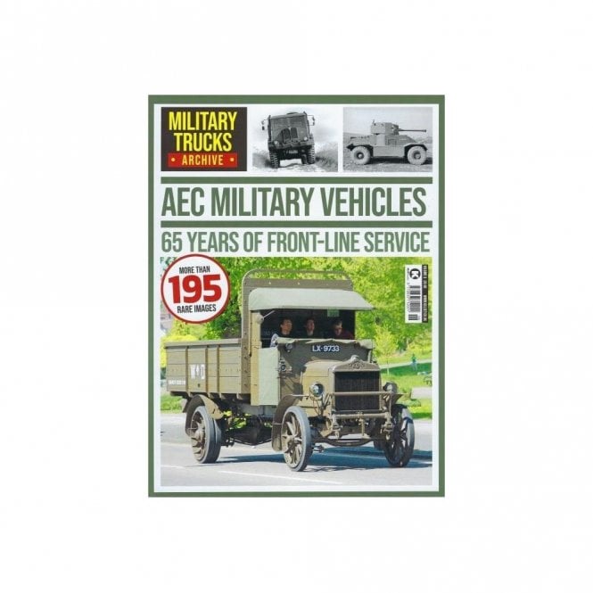 Military Trucks Archive 6: AEC Military Vehicles - 65 Years of Front Line Service