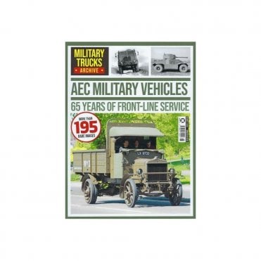 Military Trucks Archive 6: AEC Military Vehicles - 65 Years of Front Line Service