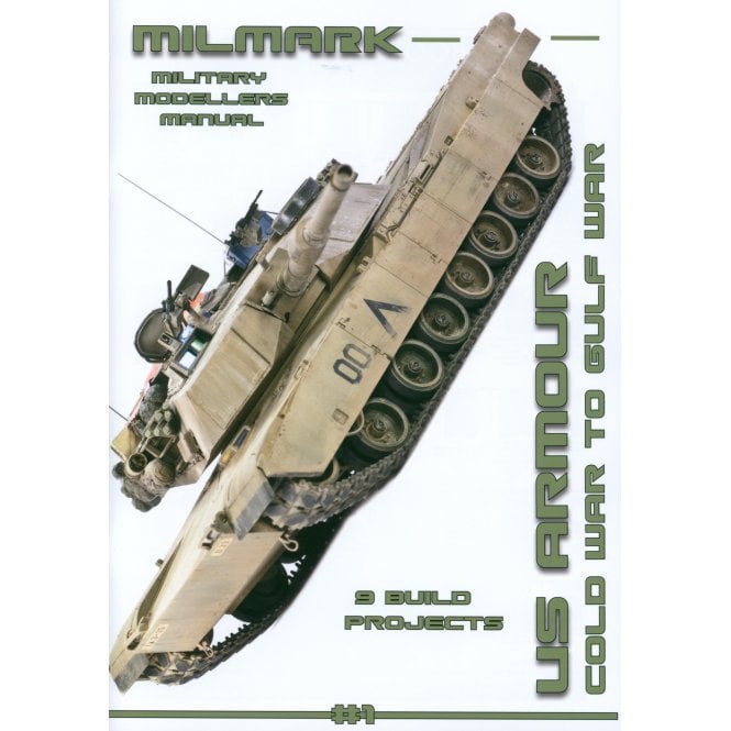 Milmark Modellers Manual 1: US Armour - Cold War to Gulf War