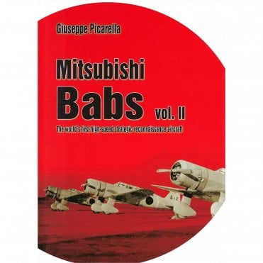 Mitsubishi Babs Vol.2 The world's first high speed strategic reconnaissance aircraft