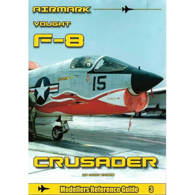 Modellers Reference Guide 3: Vought F-8 Crusader