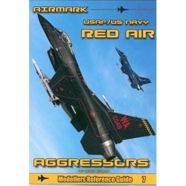 Modellers Reference Guide 7: USAF/US Navy Red Air Aggressors