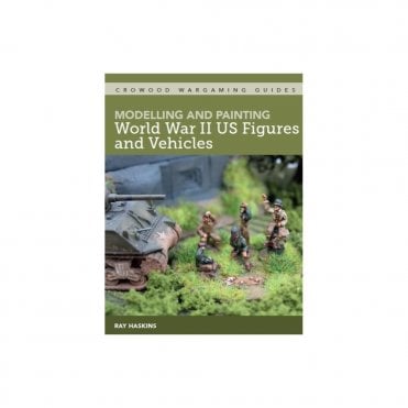 Modelling and Painting World War II US Figures and Vehicles
