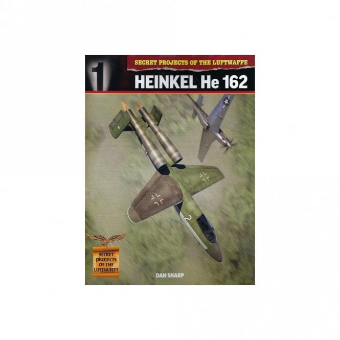 Secret Projects of the Luftwaffe: Heinkel He 162