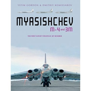 Myasishchev M-4 and 3m - The First Soviet Strategic Jet Bomber