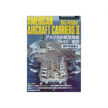 Naval Fact and History Series 2: American Aircraft Carriers II 1945 to Present