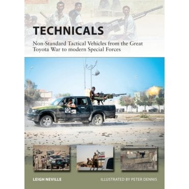 New Vanguard 257 Technicals Non-Standard Tactical Vehicles from the Great Toyota War to modern Special Forces