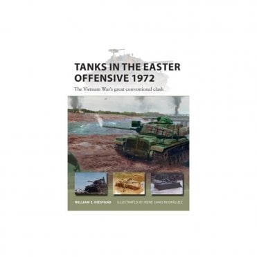 New Vanguard 303 Tanks in the Easter Offensive 1972 - The Vietnam War's Great Conventional Clash