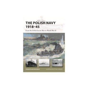 New Vanguard 307: The Polish Navy 1918-45 From the Polish-Soviet War to World War II