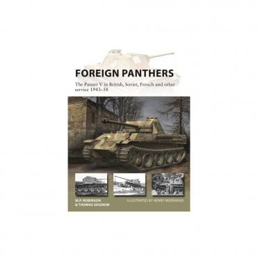 New Vanguard 313 Foreign Panthers - The Panzer V in British, Soviet, French and Other Service 1943-58
