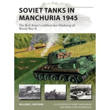 New Vanguard 316: Soviet Tanks in Manchuria 1945