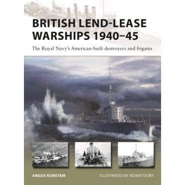 New Vanguard 330: British Lend-Lease Warships 1940-45