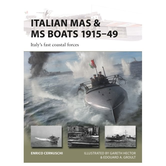 New Vanguard 347: Italian MAS & MS Boats 1915–49
