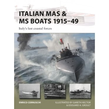 New Vanguard 347: Italian MAS & MS Boats 1915–49