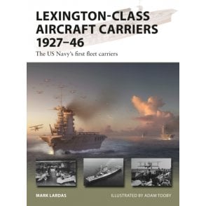 New Vanguard 352: Lexington-Class Aircraft Carriers 1927–46