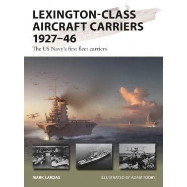 New Vanguard 352: Lexington-Class Aircraft Carriers 1927–46