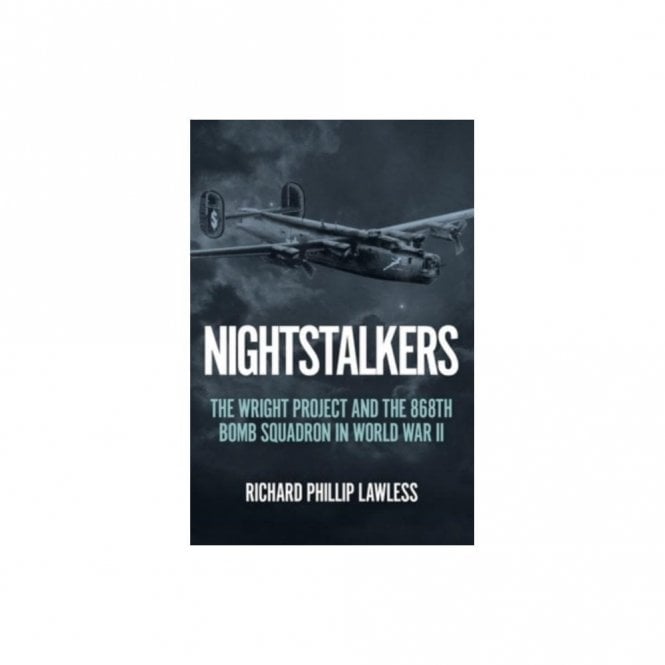 Nightstalkers: The Wright Project and the 868th Bomb Squadron in WWII
