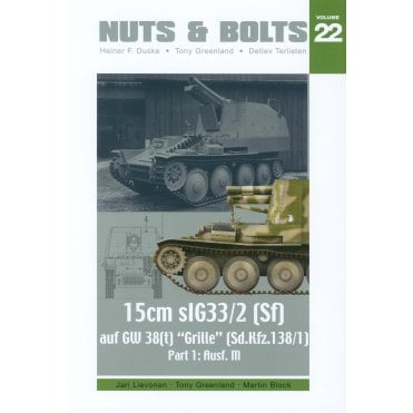 Nuts & Bolts 22 15cm sIG33/2 (Sf) auf GW 38(T) gRILLE (Sd.Kfz.138/1) Part 1 Ausf.M