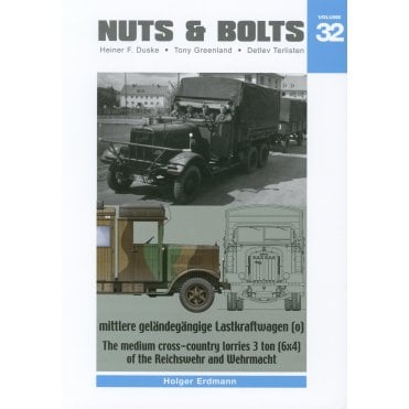 Nuts & Bolts 32 The Medium Cross-Country Lorries 3-ton (6x4) of the Reichswehr and Wehrmacht