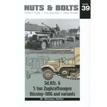 Nuts & Bolts Vol.39 Sd.Kfz. 6  5-ton Zugkraftwagen Bussing NAG and variants