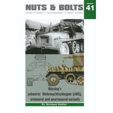 Nuts & Bolts Vol.41 Bussing's Schwerer Wehrmachtschlepper 