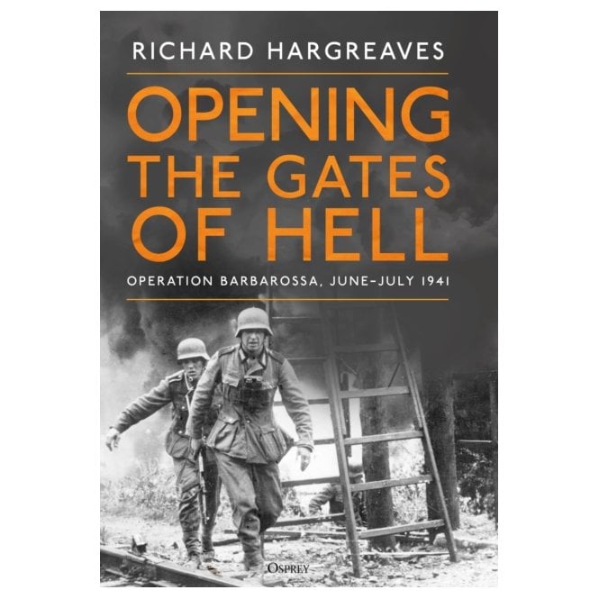 Opening the Gates of Hell: Operation Barbarossa June–July 1941