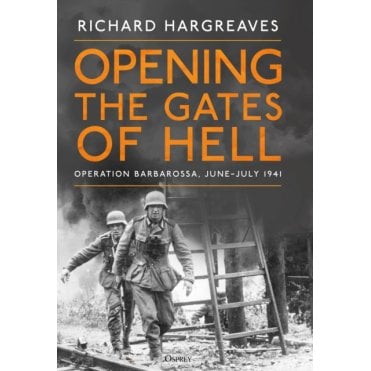Opening the Gates of Hell: Operation Barbarossa June–July 1941
