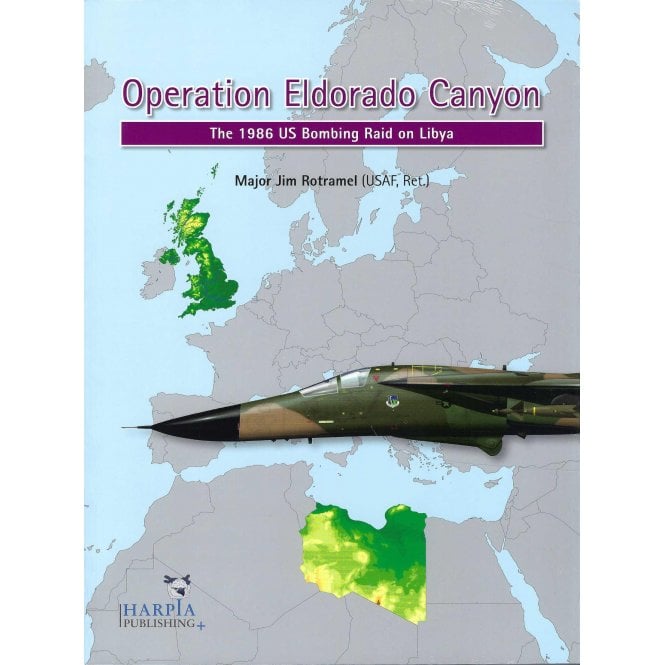 Operation Eldorado Canyon - The 1986 US Bombing Raid on Libya