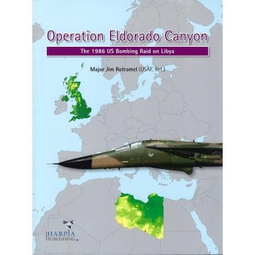 Operation Eldorado Canyon - The 1986 US Bombing Raid on Libya