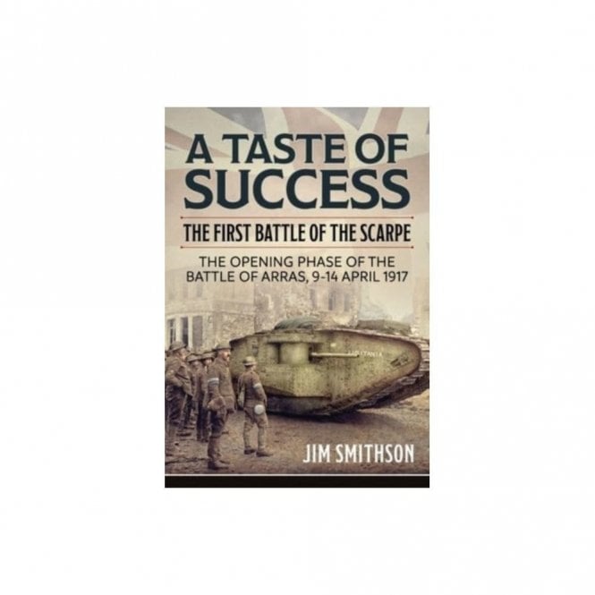 A Taste of Success: The First Battle of the Scarpe