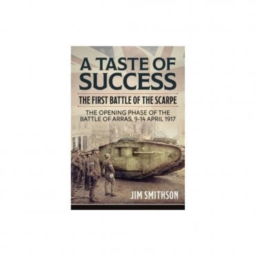A Taste of Success: The First Battle of the Scarpe