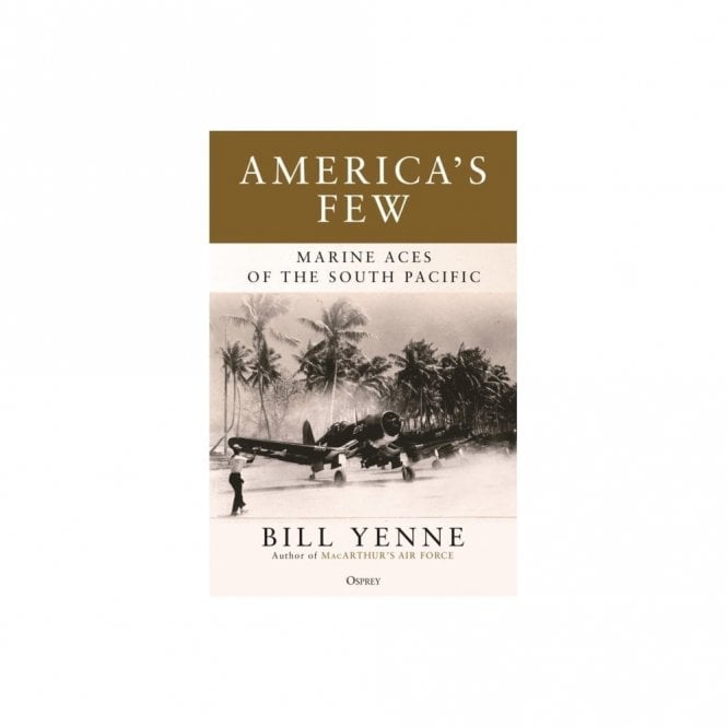 America's Few - Marine Aces of the South Pacific