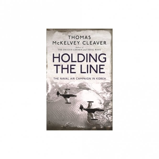 Holding the Line: The Naval Air Campaign In Korea
