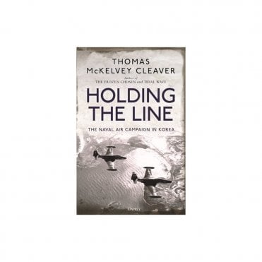 Holding the Line: The Naval Air Campaign In Korea