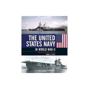 The United States Navy in World War II: From Pearl Harbor to Okinawa