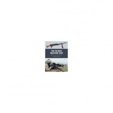 Weapon 63. The FN MAG Machine Gun : M240, L7, and other variants