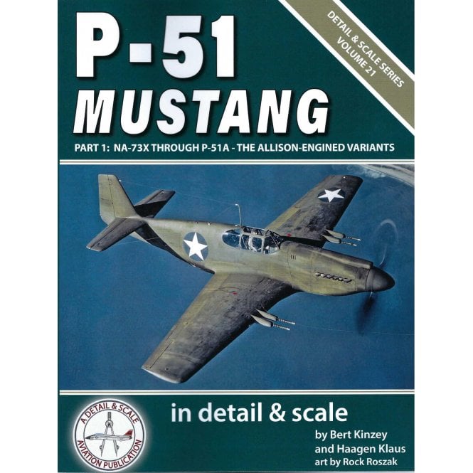 P-51 Mustang Prt.1 NA-73X to P-51A Allison Engined Variants - D&S 21