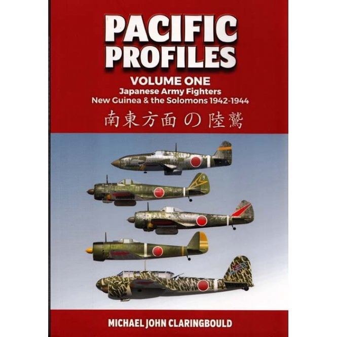 Pacific Profiles Vol.1: Japanese Army Fighters New Guinea & the Solomons 1942-44