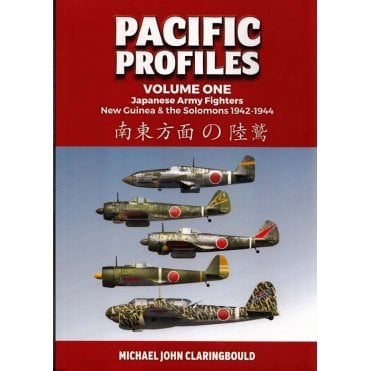 Pacific Profiles Vol.1: Japanese Army Fighters New Guinea & the Solomons 1942-44