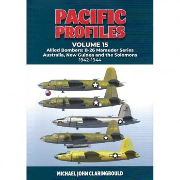 Pacific Profiles Vol.15: Allied Bombers Marauder Series Australia 1942-44