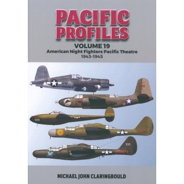 Pacific Profiles Vol.19: American Night Fighters Pacific Theatre 1943-45