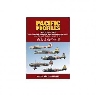 Pacific Profiles Vol.2: Japanese Army Bombers, Transports & Miscellaneous Types, New Guinea & the Solomons 1942-44